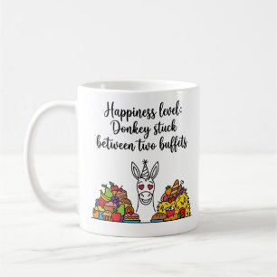 Happiness Level: Donkey Stuck Between Two Buffets Coffee Mug