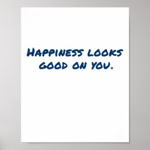 Happiness Looks Good On You Sticker  Poster