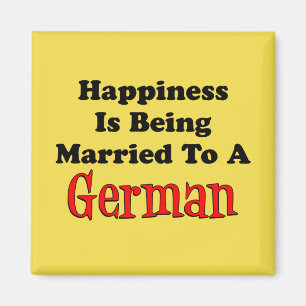 Happiness Married To A German Magnet