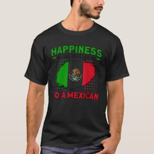 Happiness Married To A Mexican Flag Roots Mexico T-Shirt