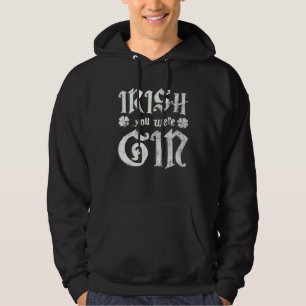 Happiness Of The Irish St Patrick s Day Irish you  Hoodie