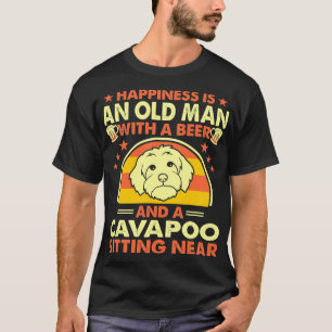 Happiness Old Man Beer Cavapoo Near Gift T-Shirt