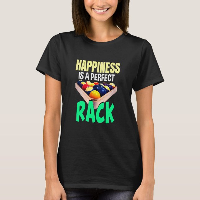 Happiness Perfect Rack Billiards Pool Sports Art T-Shirt (Front)