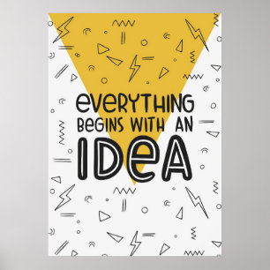 Happiness Quote Everything Begins With An Idea Poster