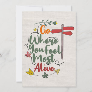 Happiness Quote Go Where You Feel Most Alive Invitation
