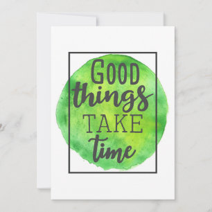 Happiness Quote Good Things Take Time Invitation