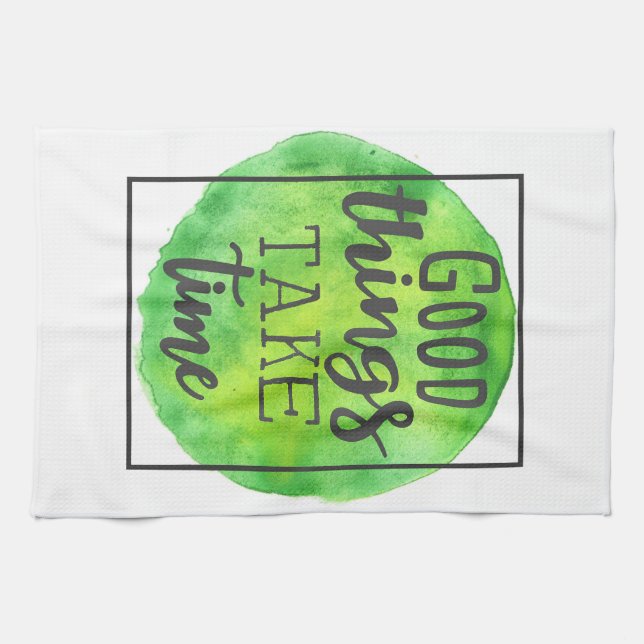 Happiness Quote Good Things Take Time Tea Towel (Horizontal)