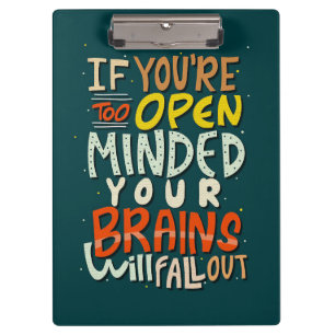 Happiness Quote If You Are Too Open Minded Clipboard
