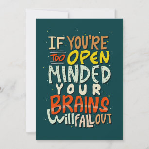 Happiness Quote If You Are Too Open Minded Invitation