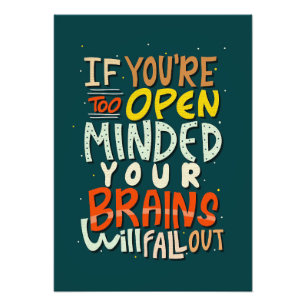 Happiness Quote If You Are Too Open Minded Photo Print