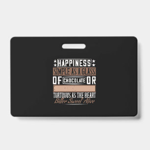 Happiness Simple As A Glass Of Chocolate ID Badge