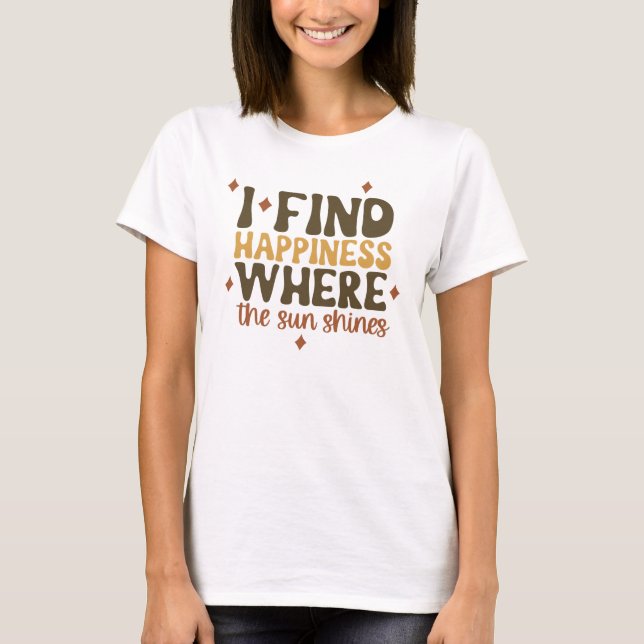 Happiness Where Sun Shines Quote Tee (Front)
