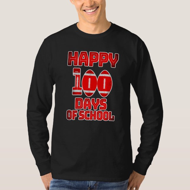 Happy 100 Day Of School Football Student Are 100 D T-Shirt (Front)