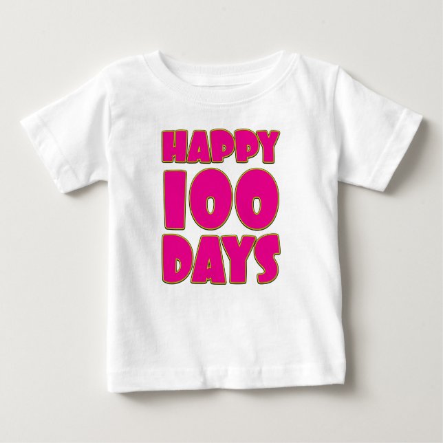 Happy 100 Days - Baby's 100 Days Celebration Baby  T-Shirt (Front)