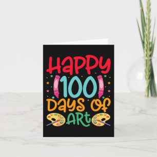 Happy 100 Days Of Art School Teachers Girls Boys G Card