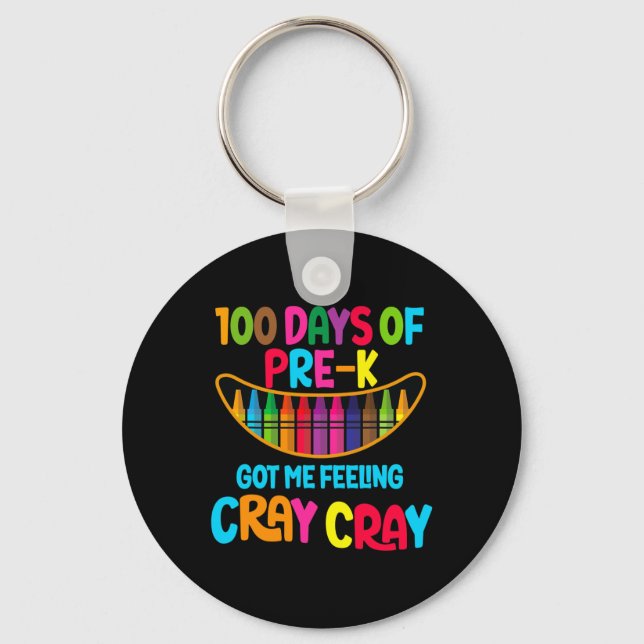 Happy 100 Days Of Pre-k Got Me Feeling Cray Cray T Key Ring (Front)