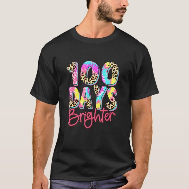 Happy 100 Days Of School 100 Days Brighter Tie Dye T-Shirt (Front)
