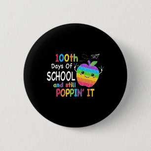 Happy 100 Days Of School And Still Poppin 100th Da 6 Cm Round Badge