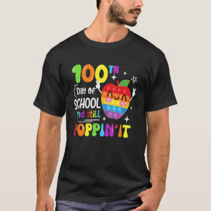 Happy 100 Days Of School And Still Poppin 100th Da T-Shirt