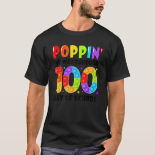 Happy 100 Days Of School And Still Poppin 100th Da T-Shirt
