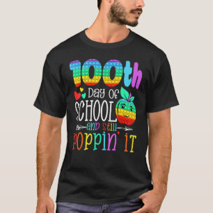 Happy 100 Days Of School And Still Poppin 100th Da T-Shirt