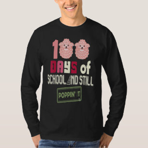 Happy 100 Days Of School And Still Poppin 100th Da T-Shirt