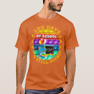 Happy 100 days of school and still poppin 4 T-Shirt