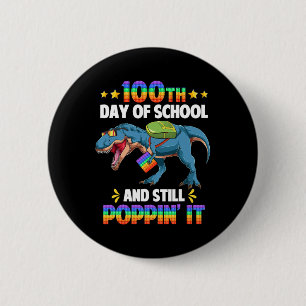 Happy 100 Days Of School And Still Poppin It 100th 6 Cm Round Badge