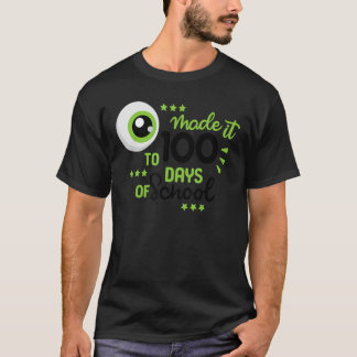 Happy 100 Days of School I Made It To 100th Day Of T-Shirt