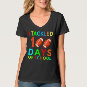 Happy 100 Days Of School I Tackled 100 Days Of Sch T-Shirt
