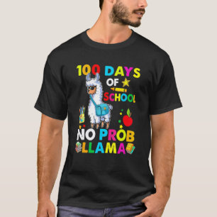 Happy 100 Days Of School No Probllama Llama 100th T-Shirt