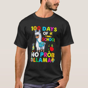 Happy 100 Days Of School No Probllama Llama 100th T-Shirt