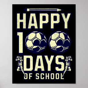 Happy 100 Days Of School Teacher 100th Day Soccer  Poster