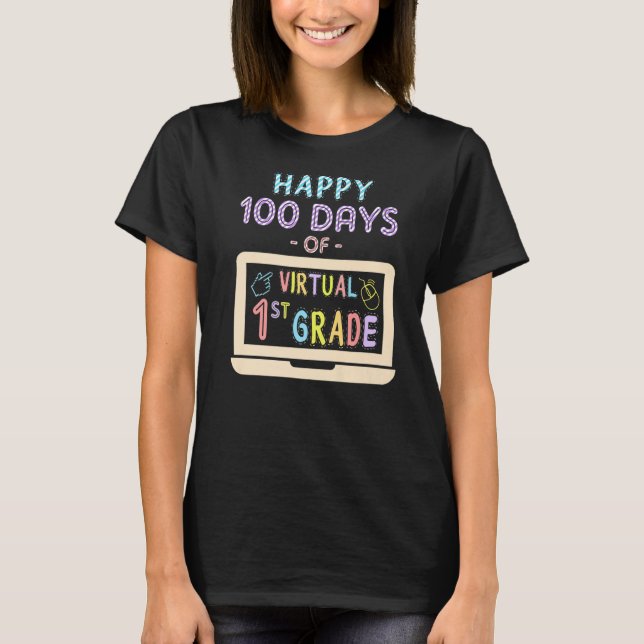 Happy 100 Days of Virtual First Grade  100th day o T-Shirt (Front)