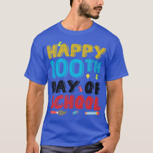 HAPPY 100 TH DAY OF SCHOOL 15 T-Shirt