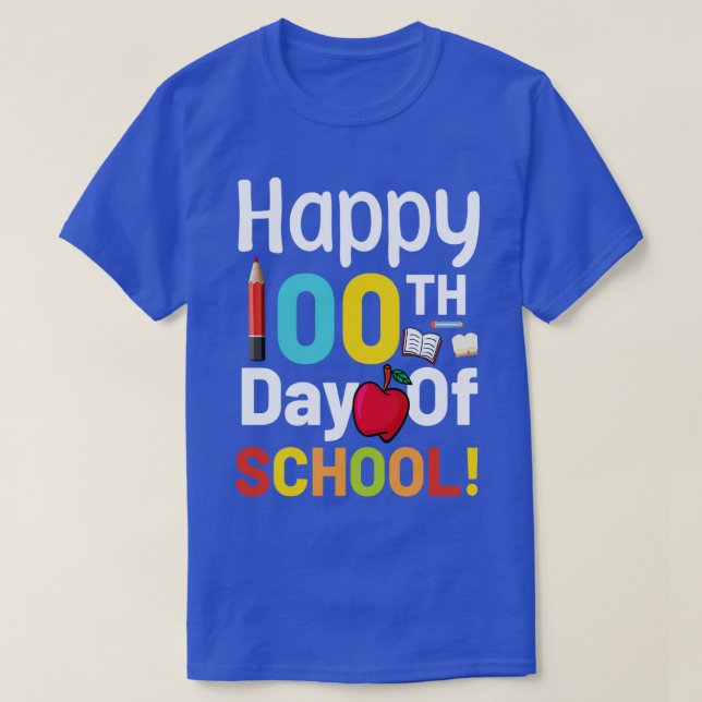 HAPPY 100 TH DAY OF SCHOOL 2 T-Shirt (Design Front)