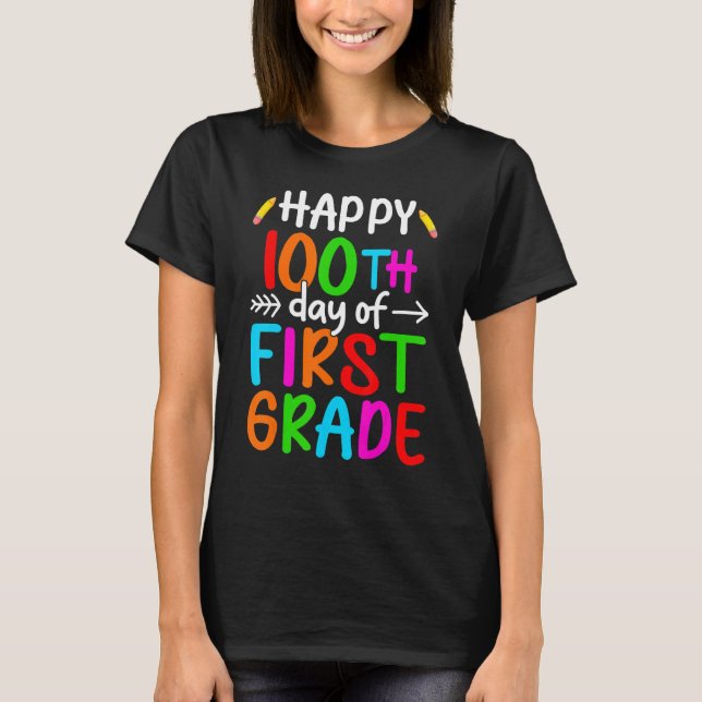Happy 100th Day Of 1st Grade 100 School Days Teach T-Shirt (Front)