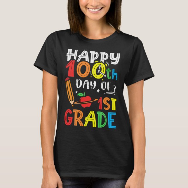 Happy 100th Day Of 1st Grade Funny 100 Days School T-Shirt (Front)