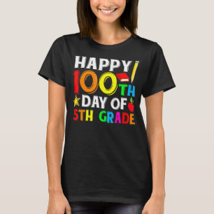 Happy 100th Day of 5th Grade Teacher or Student T-Shirt