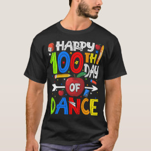 Happy 100th Day of dance Teacher or Student T-Shir T-Shirt