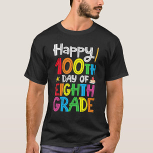 Happy 100th Day Of Eighth Grade For Boys Girls Stu T-Shirt