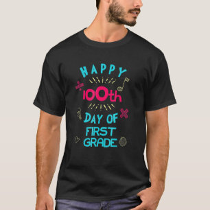 Happy 100th Day Of First Grade First Graders T-Shirt