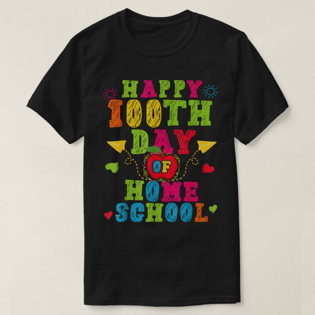Happy 100th Day Of Home School Teacher 100 Days T- T-Shirt (Design Front)