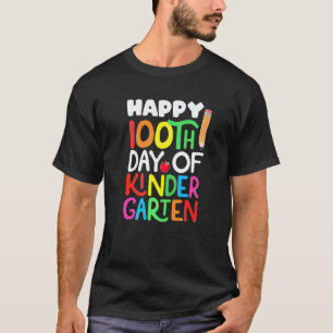 Happy 100th Day of Kindergarten Student or Teacher T-Shirt