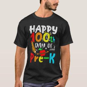 Happy 100th Day Of Pre K Teacher 100 Days School 1 T-Shirt