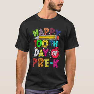 Happy 100th Day Of Pre K Teacher 100 Days School 3 T-Shirt