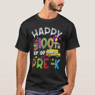 Happy 100th day of School 100 days of Pre-K Teache T-Shirt