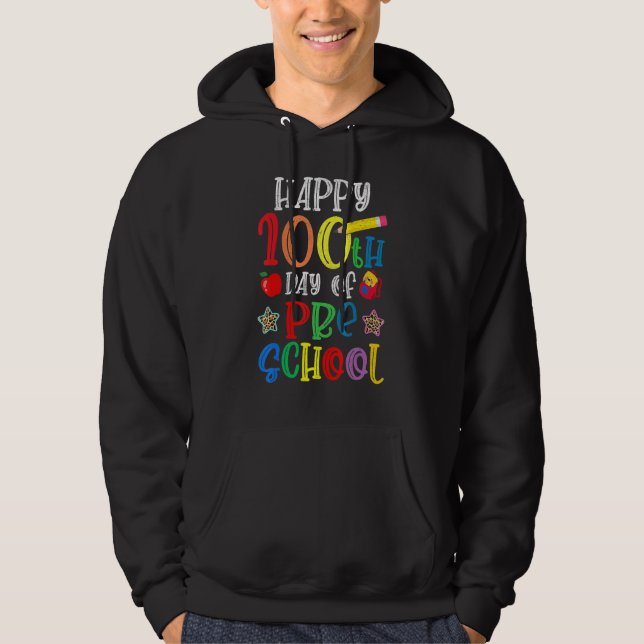 Happy 100th day of School  100 days of Preschool T Hoodie (Front)