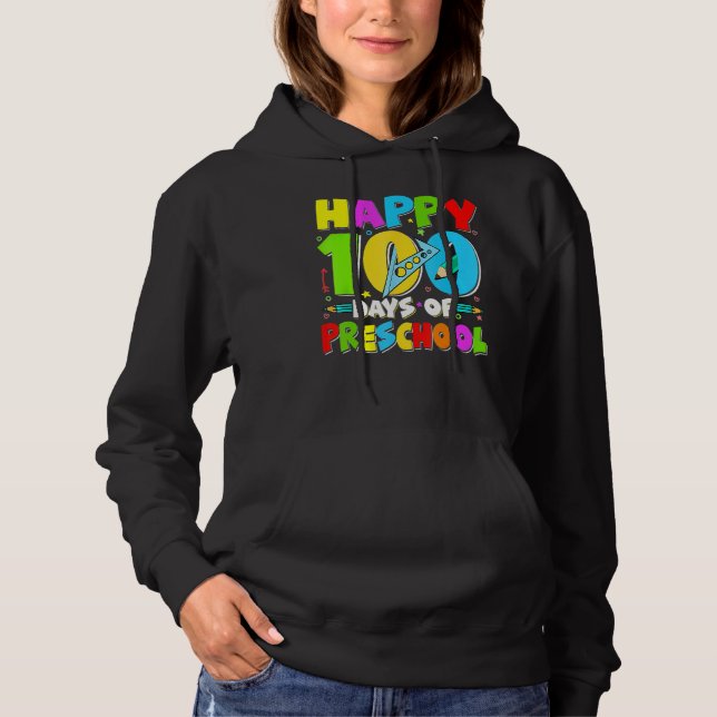 Happy 100th day of School  100 days of Preschool T Hoodie (Front)