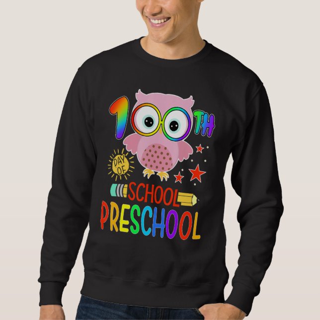 Happy 100th day of School  100 days of Preschool T Sweatshirt (Front)